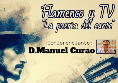 INFORMACIÓN DE SERVICIO PÚBLICO: Conferencia 'Flamenco y TV. La Puerta del Cante' el próximo sábado 25 de mayo en Casa Caro de Cartaojal